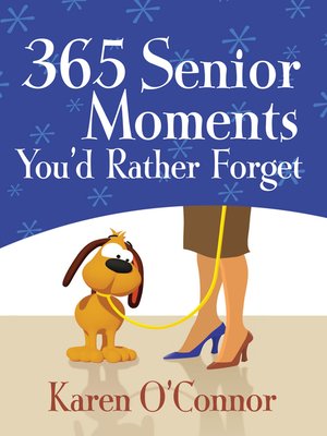 cover image of 365 Senior Moments You'd Rather Forget